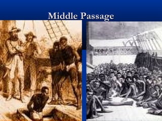 Middle PassageMiddle Passage
 