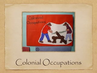 Colonial Occupations
 