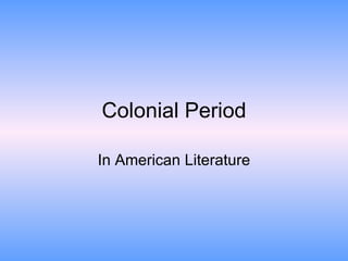 Colonial Period In American Literature 