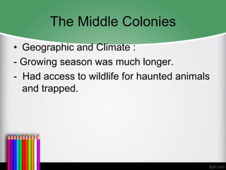 Middle Colony Climate Colonial periods | PPTX