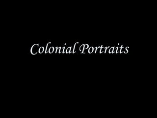Colonial Portraits 