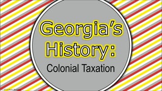 Colonial Taxation
© 2014 Brain Wrinkles
 