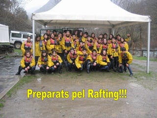 Preparats pel Rafting!!! 