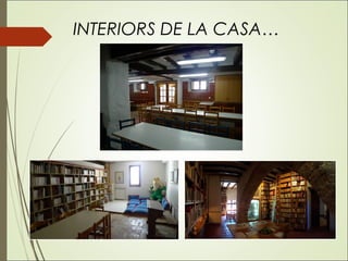INTERIORS DE LA CASA…
 