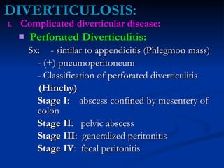 DIVERTICULOSIS: <ul><li>Complicated diverticular disease: </li></ul><ul><ul><li>Perforated Diverticulitis: </li></ul></ul>...