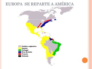 EUROPA SE REPARTE A AMÉRICA
 