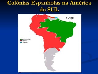 Colônias Espanholas na América do SUL 