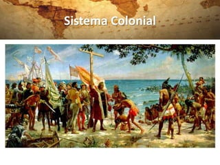 Sistema Colonial
 