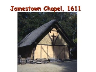 Jamestown Chapel, 1611 