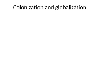 Colonization and globalization 