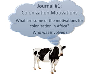 Journal #1: Colonization Motivations ,[object Object],[object Object]