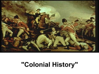 "Colonial History"
 