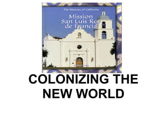 COLONIZING THE NEW WORLD 
