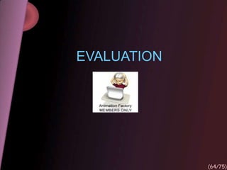 EVALUATION
(64/75)
 