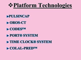 PULSINCAP
OROS-CT
CODES™
PORT® SYSTEM
TIME CLOCK® SYSTEM
COLAL-PRED™
 