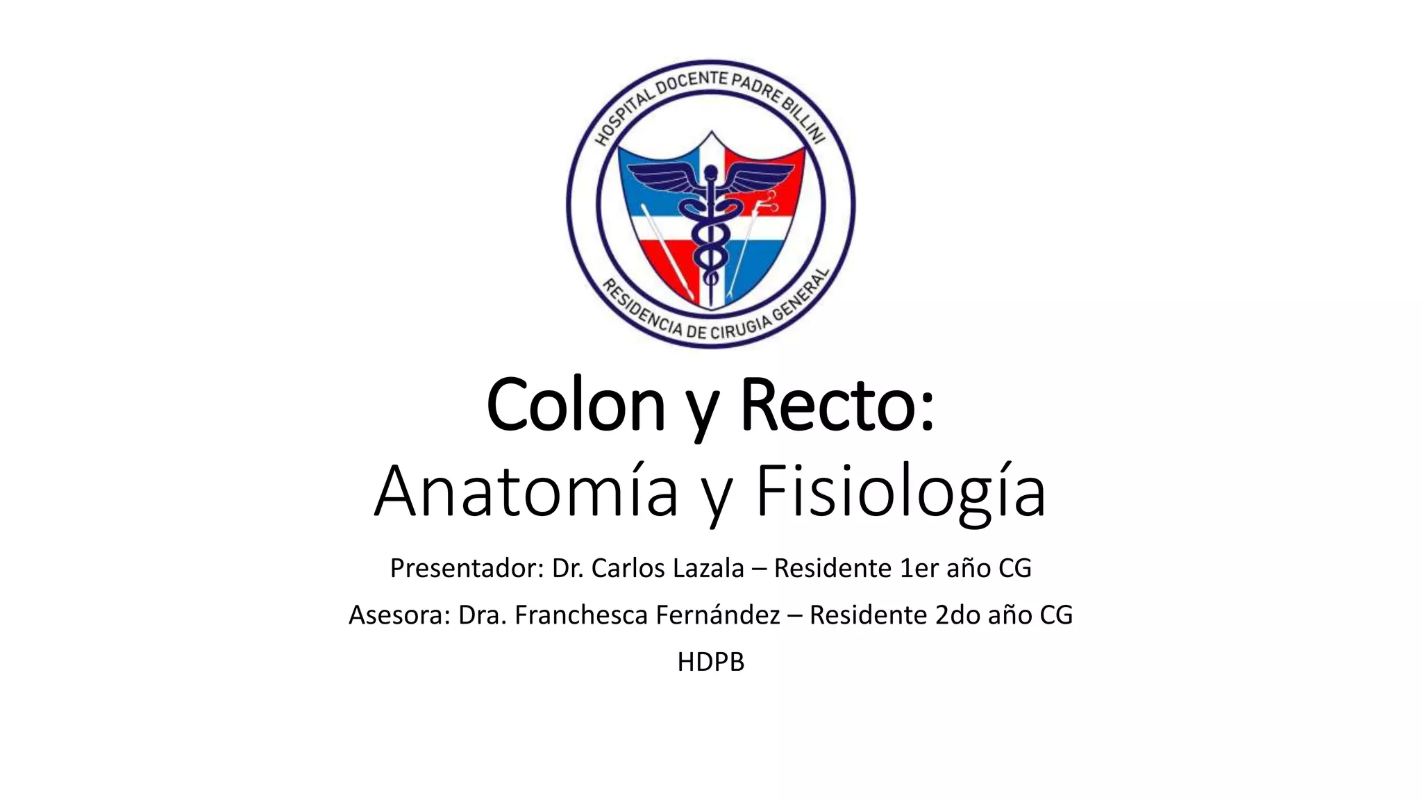 Colon y Recto anatomia y fisiologia.pptx