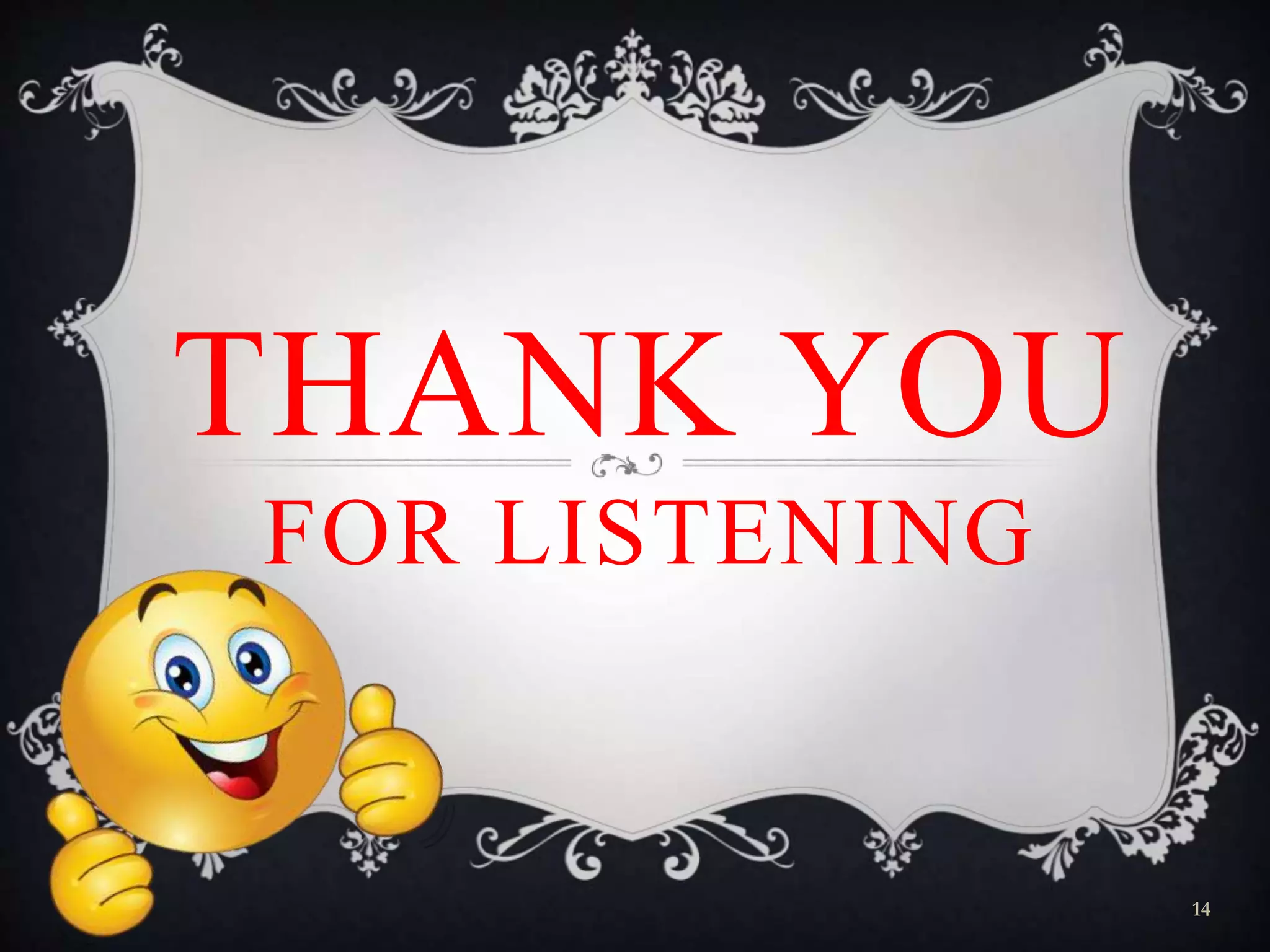 THANK YOU
FOR LISTENING
14
 