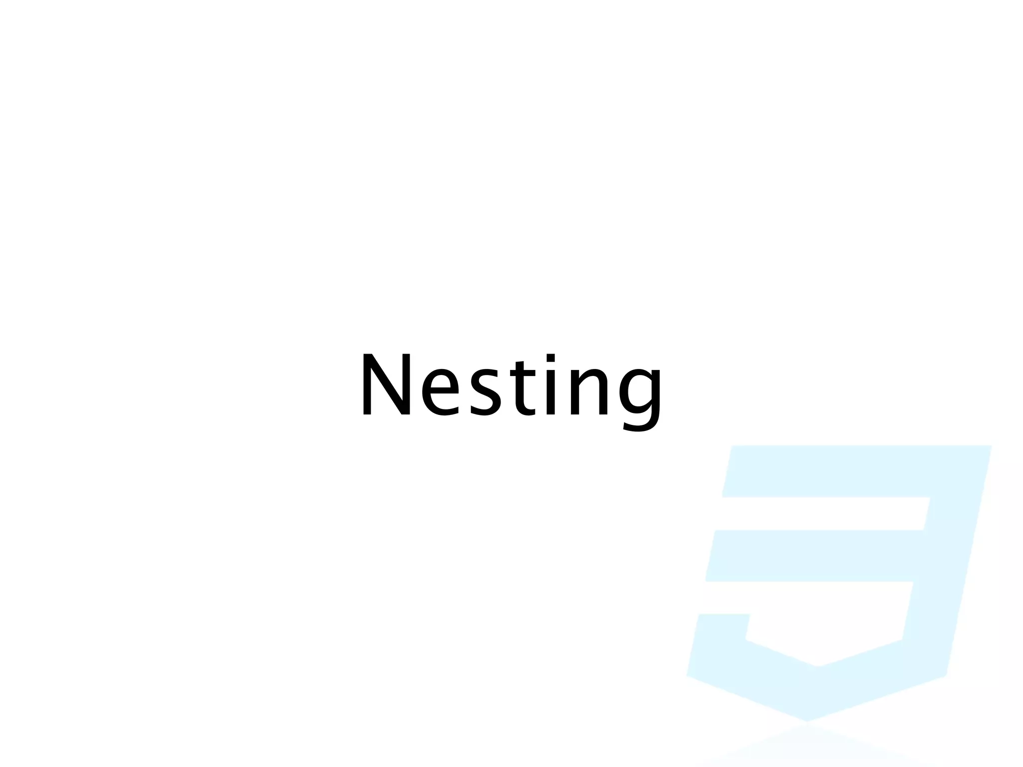 Nesting
 