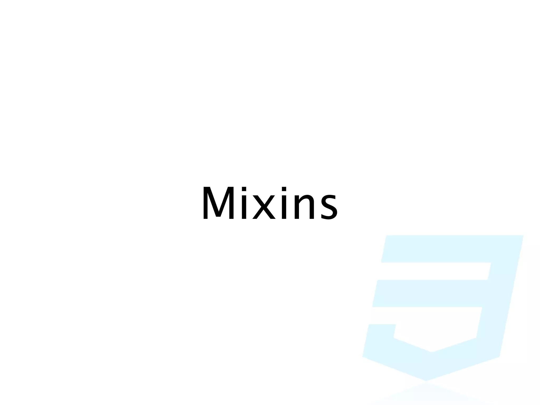 Mixins
 