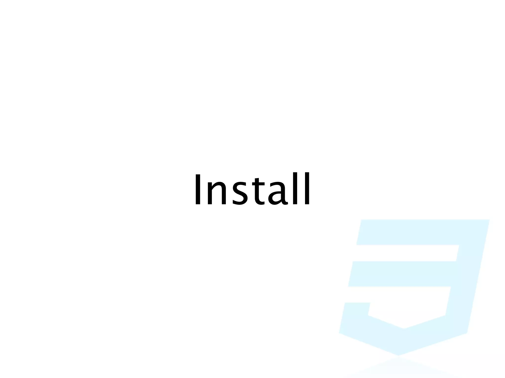 Install
 
