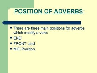 Mid Position Examples English GRAMMAR I. ADVERBS | PPT