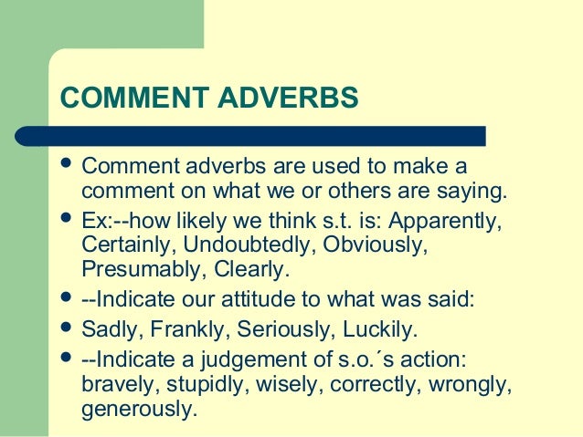 GRAMMAR I. ADVERBS
