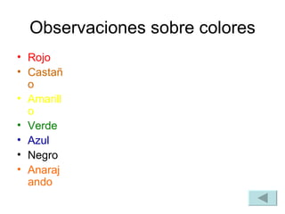 Observaciones sobre colores Rojo Castaño Amarillo Verde Azul Negro Anarajando 