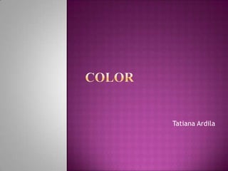color Tatiana Ardila 