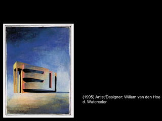 (1995) Artist/Designer: Willem van den Hoed. Watercolor 