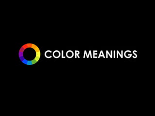 COLOR MEANINGS
 