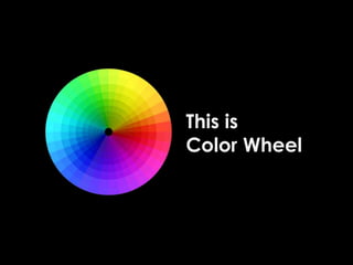 This is
Color Wheel
 