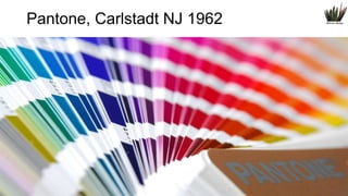 Pantone, Carlstadt NJ 1962

Titolo lezione

WEB DESIGN NABA 2014 Roberto DADDA

19

 