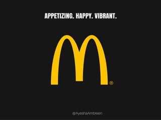 McDonalds’ Logo: Appetizing. Happy. Vibrant
 