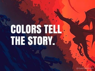 Colors tell the story.
 