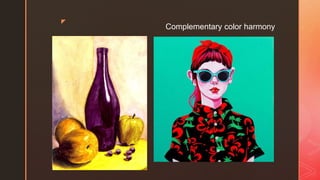 z
Complementary color harmony
 