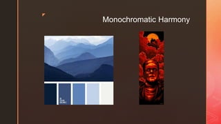 z
Monochromatic Harmony
 