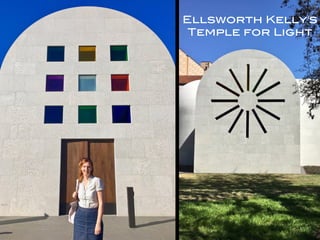Ellsworth Kelly's
Temple for Light
 
