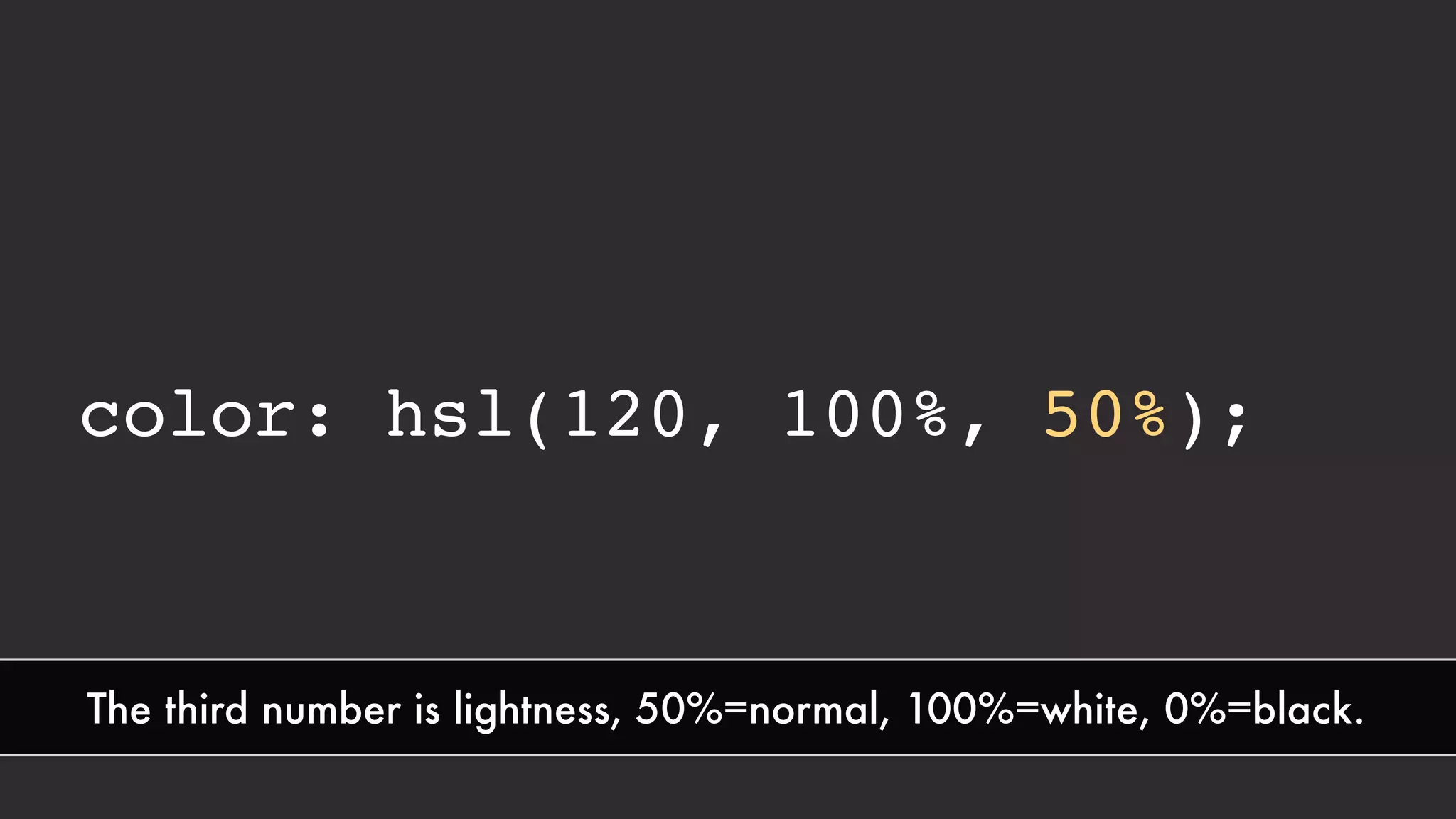 color: hsl(120, 100%, 50%);
 