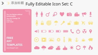 添加标题
You can Resize without
losing quality
You can Change Fill
Color &
Line Color
www.freeppt7.com
FREE
PPT
TEMPLATES
Fully Editable Icon Set: C
 