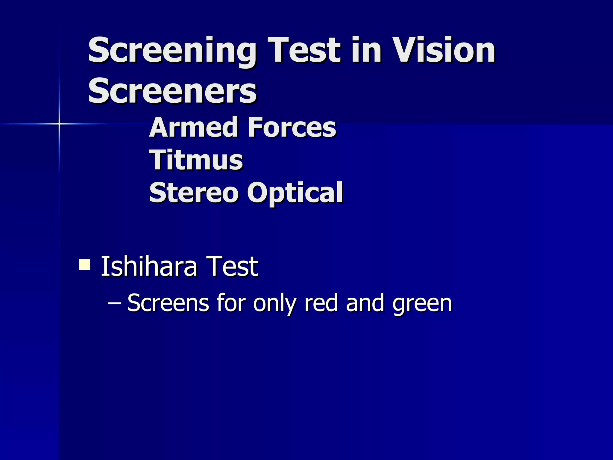 Screening Test in Vision Screeners  Armed Forces Titmus Stereo Optical Ishihara Test Screens for only red and green 