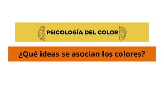 ¿Qué ideas se asocian los colores?
 