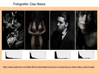 Fotografia: Clau Baixa
http://www.caborian.com/lab-26-la-intensidad-de-la-luz-ii-escenas-en-clave-alta-y-clave-baja/
 