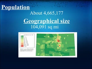Population                        About 4,665,177 Geographical size                        104,091 sq mi   