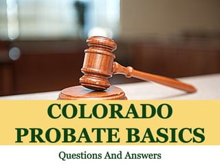 Colorado Probate Basics 