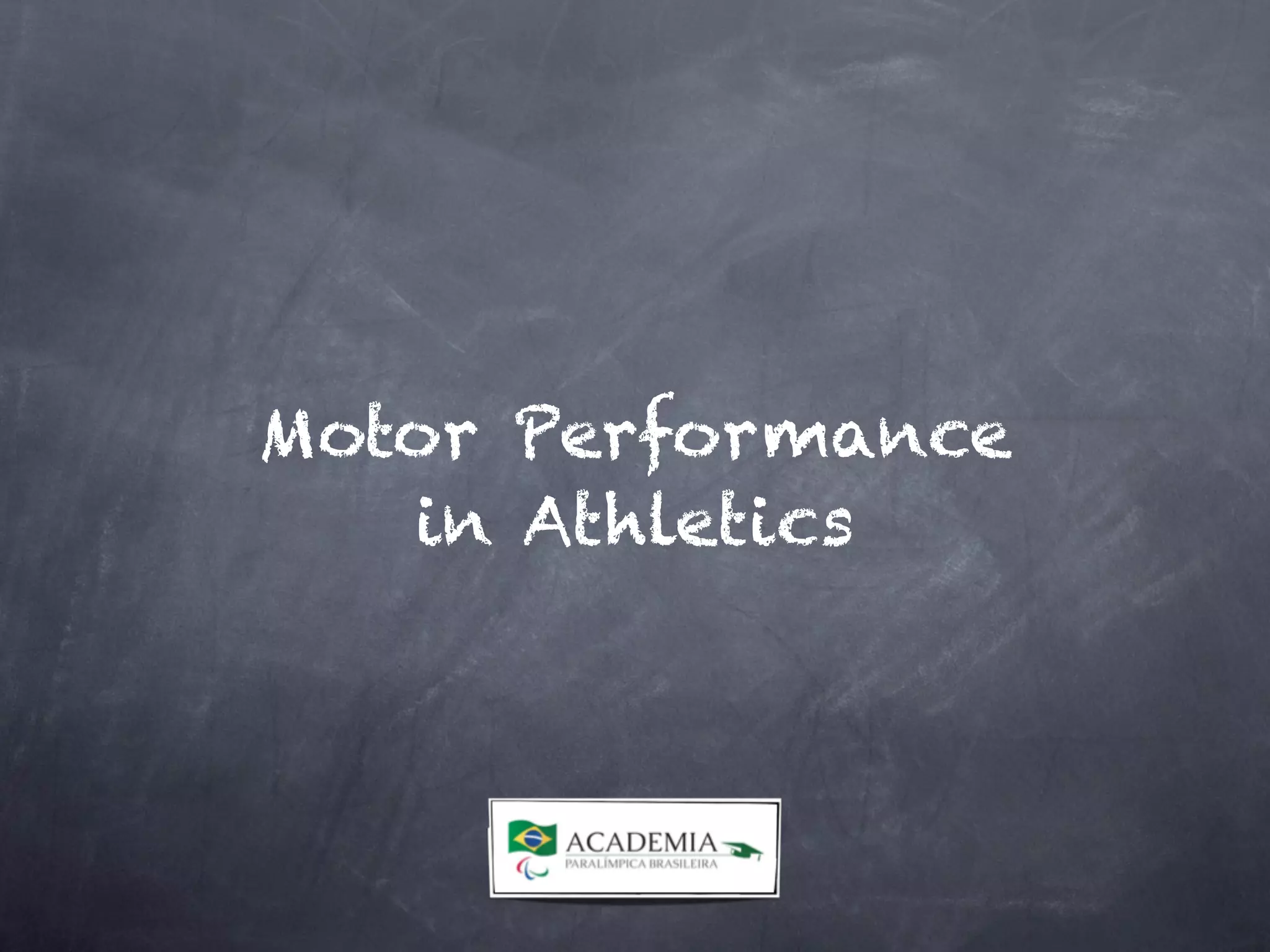 Motor Performance
in Athletics
 