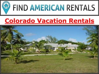 Colorado Vacation Rentals
 