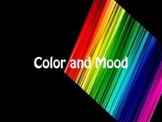 Color and Mood
 