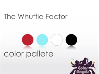 The Whuffie Factor




color pallete
 