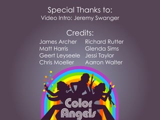 Special Thanks to:
Video Intro: Jeremy Swanger

         Credits:
James Archer     Richard Rutter
Matt Harris      Glenda Sims
Geert Leyseele   Jessi Taylor
Chris Moeller    Aarron Walter
 