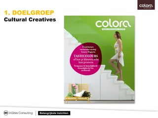 1. DOELGROEP
Cultural Creatives
Belangrijkste inzichten
 